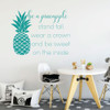 Be A Pineapple Quote Wall Decal - "Stand Tall Wear A Crown" - Available in Multiple Sizes and Colors to Match Your Home, Bedroom, or Office Decor