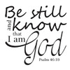 Be Still and Know That I Am God Psalm 46:10 Decal