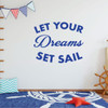 Children Sailing Wall Decal - Let Your Dreams Set Sail Quote - Vinyl Decorations for Boy's Bedroom, Playroom or Study Area