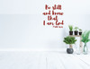 Christian Wall Decal - Be Still And Know I Am God Psalm 46:10 - Vinyl Scripture And Religious Home Decor - Church Decoration