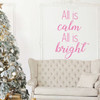 Christmas Wall Decal Decor - All is Calm All is Bright - Holiday Vinyl Stickers for Living Room or Home Decoration