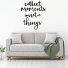 Collect Moments Not Things Wall Decor