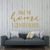 Country Roads Decor | 'Take Me Home' Lyrics Vinyl Wall Art for Living Room, Bedroom or Home Decor | Black, White, Pink, Red, Purple, Gold, Other Colors