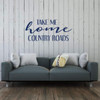 Country Roads Decor | 'Take Me Home' Lyrics Vinyl Wall Art for Living Room, Bedroom or Home Decor | Black, White, Pink, Red, Purple, Gold, Other Colors