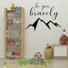 Courage Wall Decal for Children's Bedroom, Playroom or Baby Nursery - "Be You, Bravely" Quote with Mountain Peaks Vinyl Decor