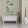 Bathroom Wall Decor | Bath Decal Art | So Fresh and So Clean Clean Sticker for Laptop or Water Bottles | Small, Large, Extra Large | Black, White, Pink, Blue, Many Other Colors