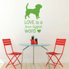 Dog Vinyl Decal - "LOVE is a Four Legged Word" - Dog Lover Decoration - Vinyl Wall Decor for Home, Work, Shelter, Groomer, Vet and More