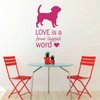 Dog Vinyl Decal - "LOVE is a Four Legged Word" - Dog Lover Decoration - Vinyl Wall Decor for Home, Work, Shelter, Groomer, Vet and More