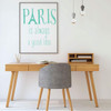Eiffel Tower Wall Decal - Paris Is Always A Good Idea - Vinyl Design for Living Room Decor or Bedroom Decoration