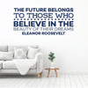 Eleanor Roosevelt Quote - Inspirational Wall Decal - Believe in Their Dreams - Vinyl Art for Home, Bedroom or Living Room Decor