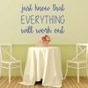 Encouraging Wall Art - Just Know That Everything Will Work Out - Motivational Wall Decals, Vinyl Wall Decorations for the Home, Office, and Classroom
