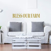 Farmhouse Kitchen Wall Sign ' 'Bless Our Farm' - Vinyl Decal For Home Decoration, A Variety of Sizes and Colors