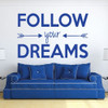 Follow Your Dreams - Vinyl Wall Art Decal for Home, Bedroom, Playroom, Classroom - Teens and Kids