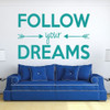 Follow Your Dreams - Vinyl Wall Art Decal for Home, Bedroom, Playroom, Classroom - Teens and Kids