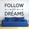 Follow Your Dreams - Vinyl Wall Art Decal for Home, Bedroom, Playroom, Classroom - Teens and Kids