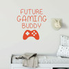 Gamer Wall Decal - Future Gaming Buddy - Vinyl Decoration for Boy's Bedroom, Playroom or Game Room