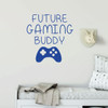 Gamer Wall Decal - Future Gaming Buddy - Vinyl Decoration for Boy's Bedroom, Playroom or Game Room