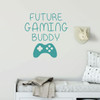 Gamer Wall Decal - Future Gaming Buddy - Vinyl Decoration for Boy's Bedroom, Playroom or Game Room