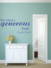 Generosity Vinyl Wall Decal Quote Never Supress a Generous Thought, Camilla Kimball Sticker Home Decoration