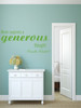 Generosity Vinyl Wall Decal Quote Never Supress a Generous Thought, Camilla Kimball Sticker Home Decoration