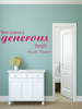 Generosity Vinyl Wall Decal Quote Never Supress a Generous Thought, Camilla Kimball Sticker Home Decoration