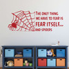 Halloween Decoration Spider - The Only Thing We Have To Fear is Fear Itself.And Spiders With Web - Fear Quotes, Halloween Wall Decals for Home, Office, Halloween Party Decorations