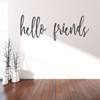 Hello Wall Decal - "Hello Friends" Vinyl Lettering for Front Door or Interior