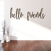 Hello Wall Decal - "Hello Friends" Vinyl Lettering for Front Door or Interior
