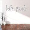 Hello Wall Decal - "Hello Friends" Vinyl Lettering for Front Door or Interior