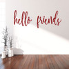 Hello Wall Decal - "Hello Friends" Vinyl Lettering for Front Door or Interior
