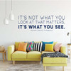Henry David Thoreau Inspirational Wall Decal - It's What You See - Vinyl Art for Home, Bedroom or Living Room Decor