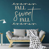 Home Autumn Wall Decal - 'Fall Sweet Fall'- Vinyl Decor for Living Room, Entryway, Family Room or Home Decoration