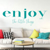 Home Vinyl Decal ' 'Enjoy The Little Things' ' Bedroom, Living Room Entryway ' A Variety of Sizes and Colors
