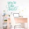 Inspirational Quotes - You're The Best! - Motivational Wall Art For Home, Bedroom Or Study Decor