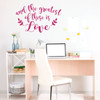 Inspirational Vinyl Quotes - And The Greatest Of These Is Love -Motivational Wall Decor for Bedroom, Living Room, Dorm or Home Decoration