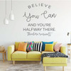 Inspirational Wall Decal - Believe You Can - Theodore Roosevelt Vinyl Art for Home, Bedroom or Living Room Decor