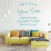 Inspirational Wall Decal - Believe You Can - Theodore Roosevelt Vinyl Art for Home, Bedroom or Living Room Decor