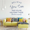Inspirational Wall Decal - Believe You Can - Theodore Roosevelt Vinyl Art for Home, Bedroom or Living Room Decor