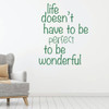 Inspirational Wall Decal - Life Doesn't Have to Be Perfect - Vinyl Sticker for Bedroom, Home Decor or Living Room Decoration
