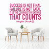 Inspirational Wall Decal - Success Is not Final, Failure Is Not Fatal - Winston Churchill Vinyl Art for Home, Bedroom or Living Room Decor