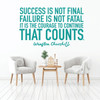 Inspirational Wall Decal - Success Is not Final, Failure Is Not Fatal - Winston Churchill Vinyl Art for Home, Bedroom or Living Room Decor
