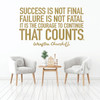 Inspirational Wall Decal - Success Is not Final, Failure Is Not Fatal - Winston Churchill Vinyl Art for Home, Bedroom or Living Room Decor