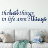 Inspirational Wall Decal - The Best Things In LIfe - Vinyl Sticker for Bedroom, Home Decor or Living Room Decoration