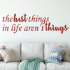 Inspirational Wall Decal - The Best Things In LIfe - Vinyl Sticker for Bedroom, Home Decor or Living Room Decoration