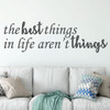 Inspirational Wall Decal - The Best Things In LIfe - Vinyl Sticker for Bedroom, Home Decor or Living Room Decoration