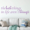 Inspirational Wall Decal - The Best Things In LIfe - Vinyl Sticker for Bedroom, Home Decor or Living Room Decoration