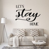 Let's Stay Home Decal - Vinyl Wall Lettering for Living Room, Bedroom, Dining Room, Theater - Available in Small and Large Sizes, 24 Different Bright Colors