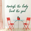 Life Quotes Wall Decal for Dining Room, Kitchen, Restaurant - Nourish the Body, Feed the Soul Vinyl Lettering Home Decor