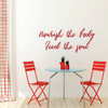 Life Quotes Wall Decal for Dining Room, Kitchen, Restaurant - Nourish the Body, Feed the Soul Vinyl Lettering Home Decor