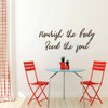 Life Quotes Wall Decal for Dining Room, Kitchen, Restaurant - Nourish the Body, Feed the Soul Vinyl Lettering Home Decor